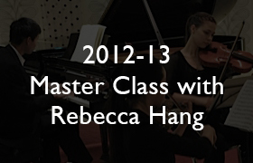 2012-13 Master Class with Rebecca Hang